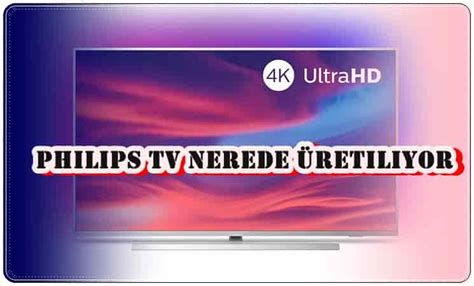 Philips tv kim üretiyor